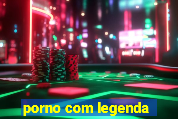 porno com legenda